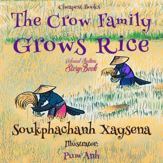 Pum Anh, Soukphachanh Xaysena - Crow Family Grows Rice, E-bok