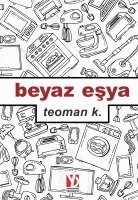 Teoman K. - Beyaz Esya, Häftad