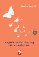 Yasemin Tosun - Dunyanin Icindeki 'Sen' Degil 'Sen'in Icindeki Dunya, Häftad