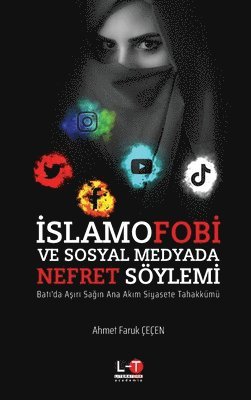Ahmet Faruk Çeçen - İslamofobİ Ve Sosyal Medyada Nefret Söylemİ, Häftad