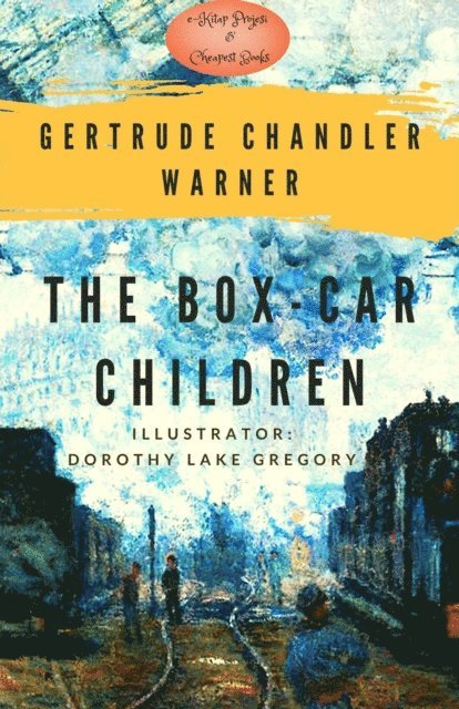 Dorothy Lake Gregory, Gertrude Chandler Warner - Box-Car Children, E-bok