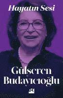 Gülseren Budayicioglu - Hayatin Sesi, Häftad