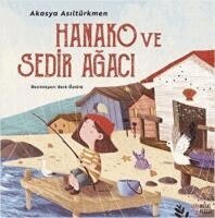 Akasya Asiltürkmen, Idil Barim - Hanako ve Sedir Agaci, Häftad