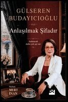 Gülseren Budayicioglu - Anlasilmak Sifadir, Häftad