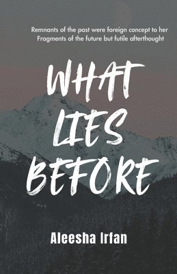 Alicia Heart, Aleesha Irfan - What Lies Before, Häftad