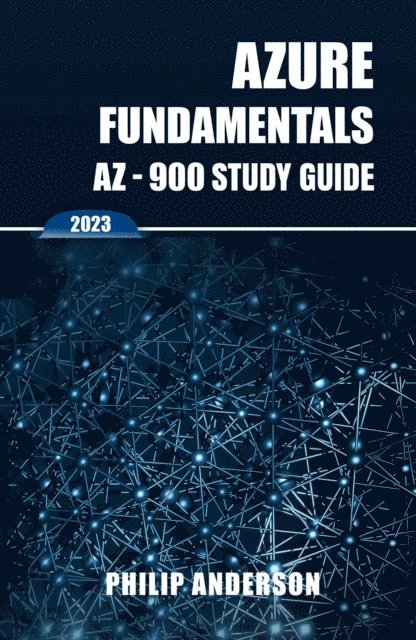 Philip Anderson - Azure Fundamentals AZ-900 Study Guide, E-bok