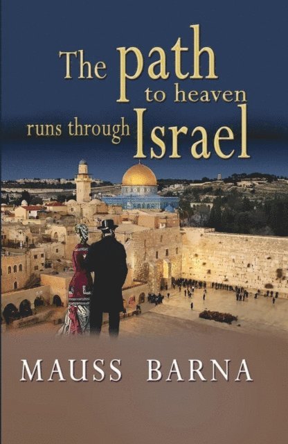 Mauss (Pseudonym of Luis gomez) Barna, Luis Gomez - path to heaven runs through Israel, E-bok
