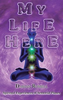 Darian Romell - My Life Here, Inbunden