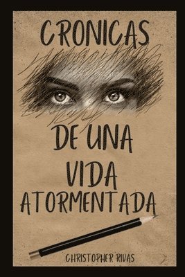Christopher Rivas - Cronicas de una vida atormentada, Häftad