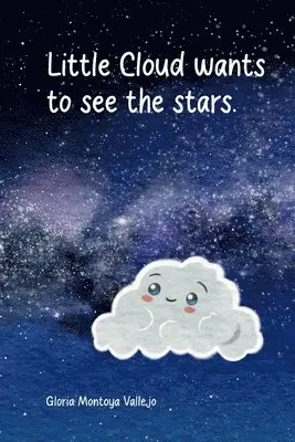 Gloria Montoya Vallejo - Little Cloud wants to see de stars, Häftad. Tillgänglighet: Lägg i varukorg