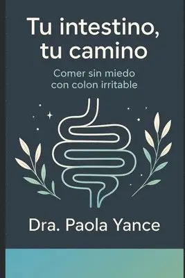 Paola Sofia Yance Ahumada - Tu Intestino, Tu Camino, Häftad. Tillgänglighet: Lägg i varukorg