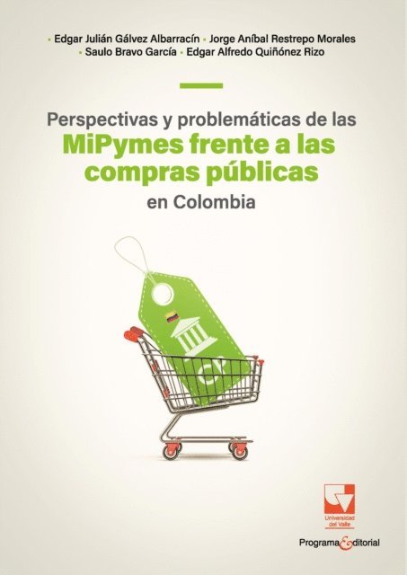 Edgar Alfredo Quinonez Rizo, Saulo Bravo Garcia, Jorge Anibal Restrepo Morales, Edgar Julian Galvez Albarracin - Perspectivas y problemáticas de las MiPymes frente a las compras públicas en Colombia, E-bok