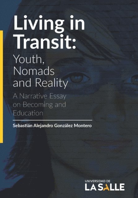 Sebastian Alejandro Gonzalez Montero - Living in Transit: Youth, Nomads and Reality, E-bok