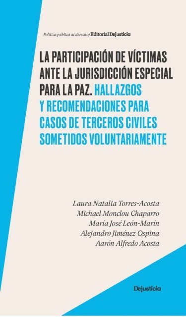 Aaron Alfredo Acosta, Alejandro Jimenez Ospina, Maria Jose Leon-Marin, Michael Monclou Chaparro, Laura Natalia Torres Acosta - La participación de víctimas ante la jurisdicción especial para la paz., E-bok