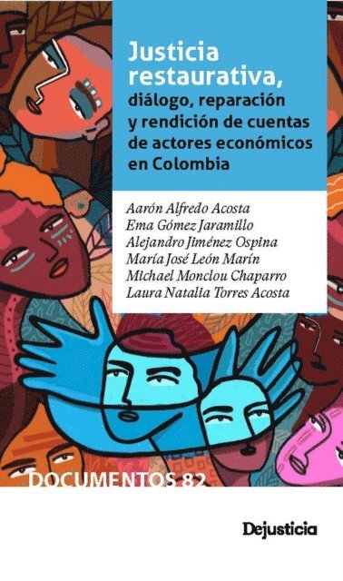 Laura Natalia Torres Acosta, Michael Monclou Chaparro, Maria Jose Leon Marin, Alejandro Jimenez Ospina, Ema Gomez Jaramillo, Aaron Alfredo Acosta - Justicia restaurativa, diálogo, reparación y rendición de cuentas de actores económicos en Colombia, E-bok