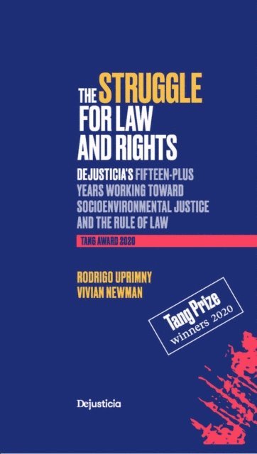 Vivian Newman Pont, Rodrigo Uprimny Yepes - The Struggle for Law and Rights: Dejusticia's Fifteen-Plus Years Working toward Socioenvironmental Justice and the Rule of Law, E-bok