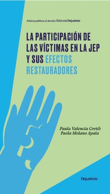 Paola Molano Ayala, Paula Valencia Cortes - La participación de las víctimas en la JEP y sus efectos restauradores, E-bok