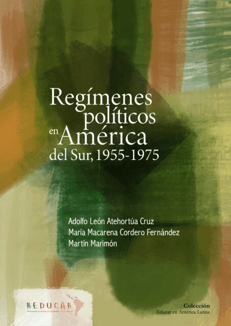 Martin Marimon, Maria Macarena Cordero Fernandez, Adolfo Leon Atehortua Cruz - Regimenes politicos en America del Sur, 1955-1975, E-bok