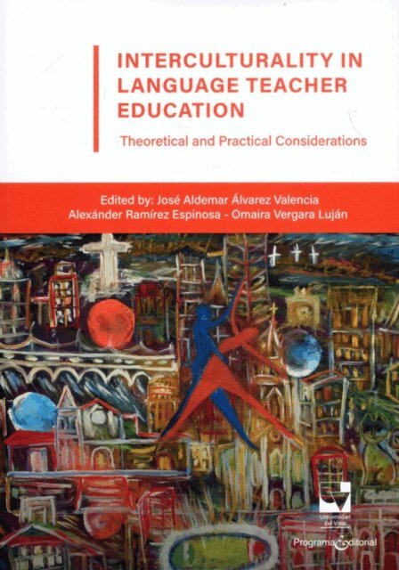 Alejandro Fernandez, Astrid Nunez Pardo, Bertha Ramos Holguin, Carlo Granados Beltran, Omaira Vergara, Alexander Ramirez, Jose Aldemar Alvarez Valencia - Interculturality in Language Teacher Education: Theoretical and Practical Considerations, E-bok