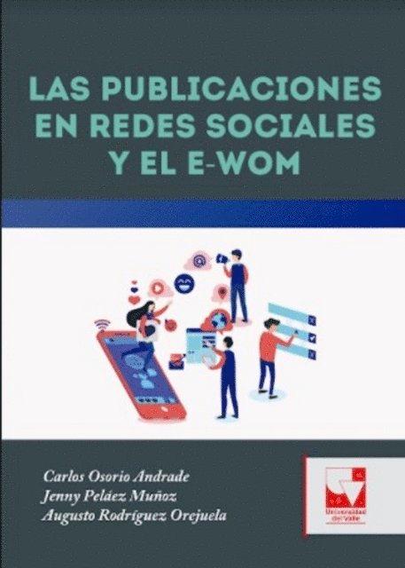 Augusto Rodriguez Orejuela, Jenny Pelaez Munoz, Carlos Osorio Andrade - Las Publicaciones en Redes Sociales y el E-WOM, E-bok