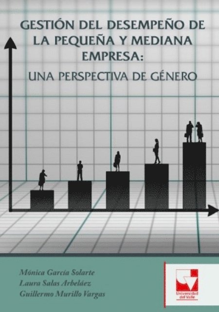 Guillermo Murillo Vargas, Laura Salas Arbelaez, Monica Garcia Solarte - Gestión del Desempeño de la Pequeña y Mediana  Empresa: Una Perspectiva de Género, E-bok