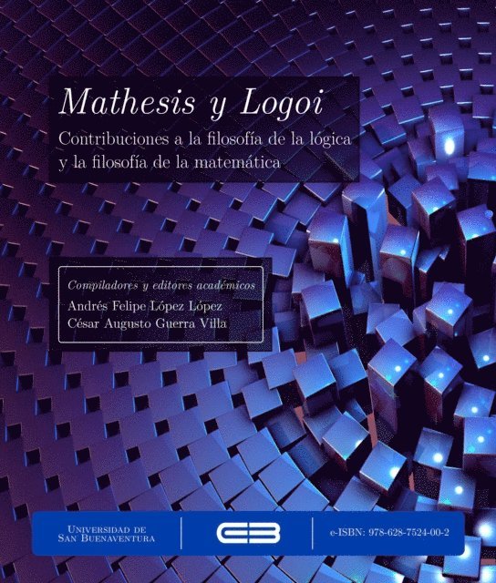 Danny A.J. Gomez Ramirez, Nicolas Duque Naranjo, Alejandro Jimenez Restrepo, Juan Camilo Hernandez Rodriguez, Angelica Maria Rodriguez Ortiz, Miguel Garcia Baro, Cesar Augusto Guerra Villa, Andres Felipe Lopez Lopez - Mathesis y Logoi. Contribuciones a la filosofía de la lógica y la filosofía de la matemática, E-bok
