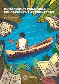Humanismo y pedagogÿa: educación en las fronteras