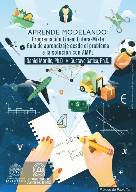 Gustavo Gatica, Daniel Morillo - Aprende Modelando: Programación Lineal Entera-Mixta, E-bok