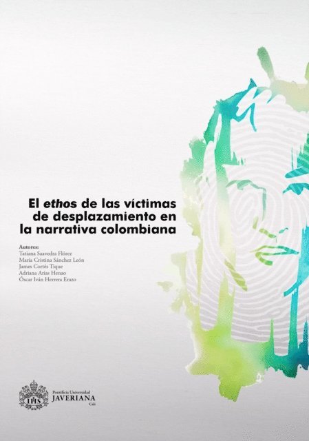 Oscar Herrera Erazo, Adriana Arias Henao, James Cortes Tique, Maria Cristina Sanchez Leon, Tatiana Saavedra Florez - El ethos de las víctimas de desplazamiento en la narrativa colombiana, E-bok