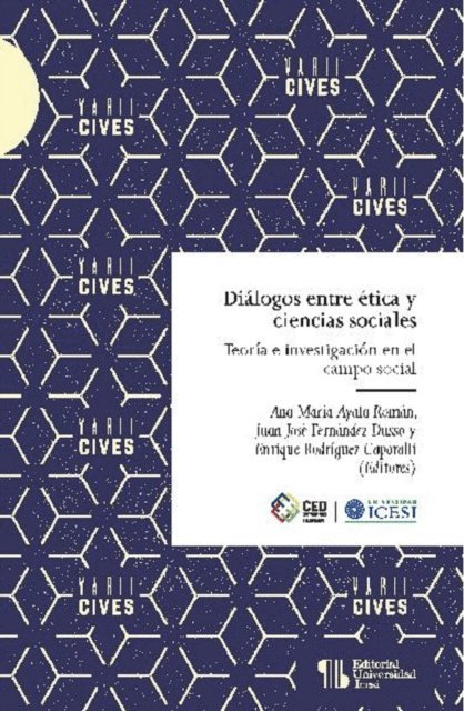 Raquel Diaz Bustamante, Rosa Colmenarejo Fernandez, Juan Pablo Montero Martinez, Leidy Paola Bolanos Florido, Javier Zuniga Buitrago, Edgar Orlando Benitez Salcedo, Alberto Valencia Gutierrez, Enrique Rodriguez Caporalli, Juan Jose Fernandez Dusso, Ana Maria Ayala Roman - Diálogos entre ética y ciencias sociales, E-bok
