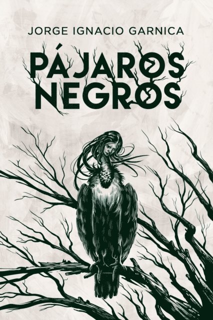 Jorge Ignacio Garnica - Pájaros negros, E-bok. Tillgänglighet: Lägg i varukorg