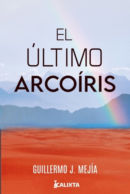 Guillermo J Mejia - El último arcoiris, E-bok. Tillgänglighet: Lägg i varukorg