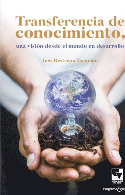 Ines Restrepo Tarquino - Transferencia de conocimiento, una visión desde el mundo en desarrollo, E-bok