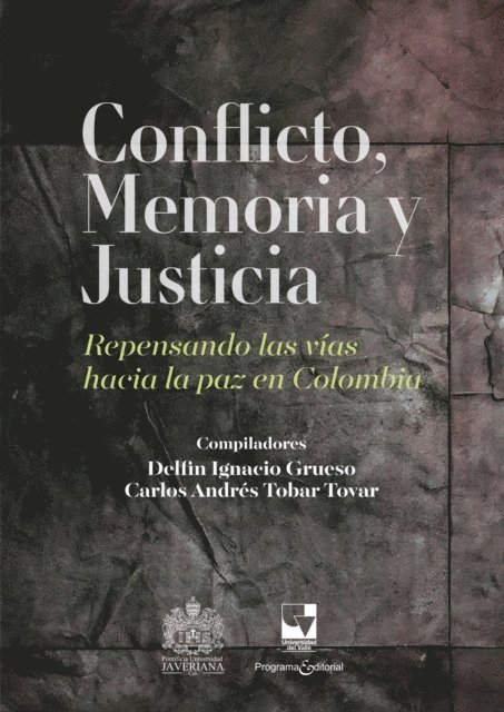 Carlos Andres Tobar Tovar, Delfin Ignacio Grueso - Conflicto, memoria y justicia, E-bok