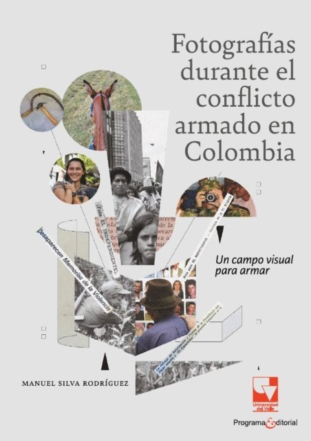 Manuel Silva Rodriguez - Fotografías durante el conflicto armado en Colombia, E-bok