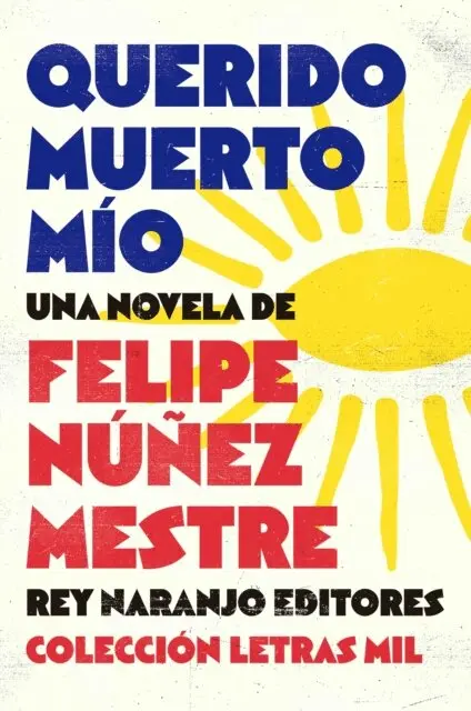 Felipe Nunez Mestre - Querido muerto mio, E-bok. Tillgänglighet: Lägg i varukorg