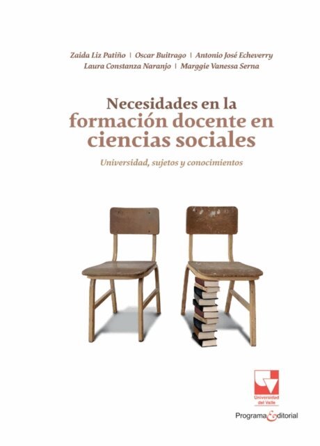 Oscar Buitrago Bermudez, Marggie Vanessa Serna Felipe, Laura Constanza Naranjo Villa, Zaida Liz Patino Gomez - Necesidades en la formación docente en ciencias sociales: universidad, sujetos y conocimientos, E-bok