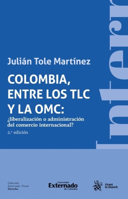 Julian Tole Martinez - Colombia, entre los TLC y la OMC, E-bok