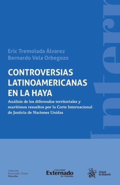 Bernardo Vela Orbegozo, Eric Tremolada Alvarez - Controversias latinoamericanas en la Haya, E-bok