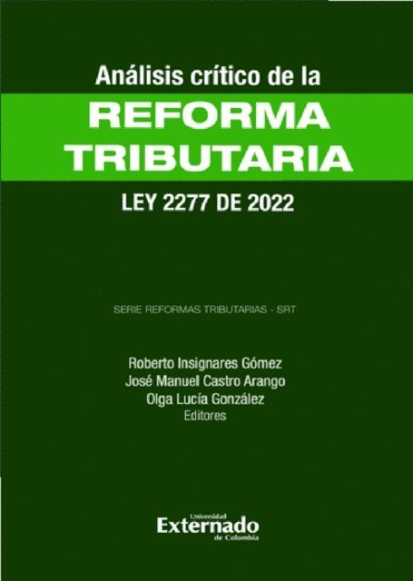 Olga Lucia Gonzalez, Roberto Insignares Gomez, Jose Manuel Castro Arango - Análisis Crítico de la Reforma Tributaria - Ley 2277 de 2022, E-bok