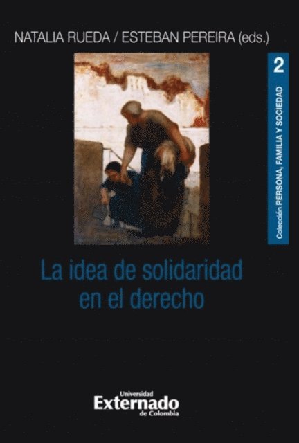 Esteban Pereira, Natalia Rueda - La idea de solidaridad en el derecho, E-bok