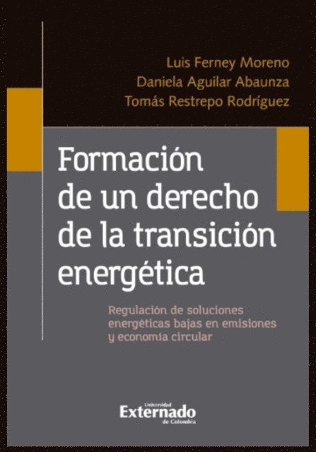 Tomas Restrepo Rodriguez, Daniela Aguilar Abaunza, Luis Ferney Moreno Castillo - Formación de un derecho de la transición energética, E-bok