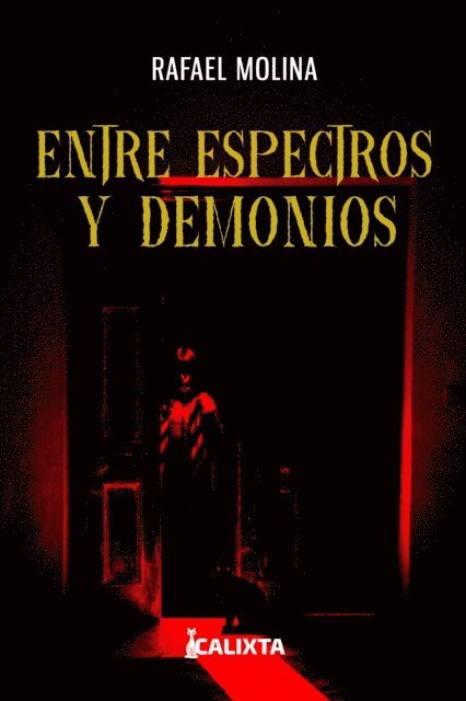 Rafael Molina - ENTRE ESPECTROS Y DEMONIOS, E-bok