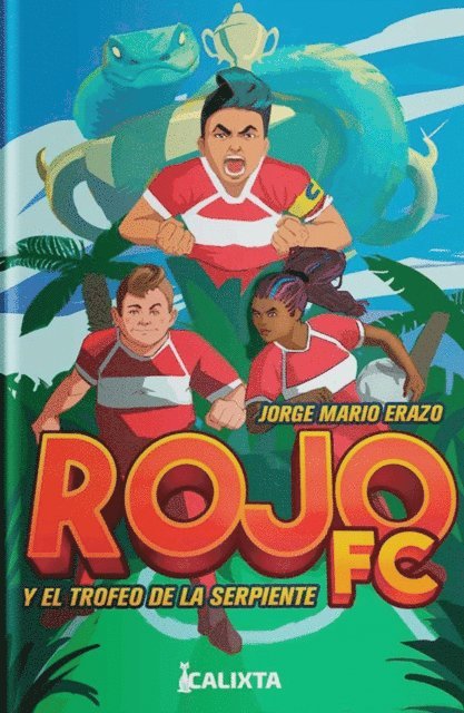 Jorge Mario Erazo, Martin Lopez Lesmes, Maria Fernanda Carvajal - Rojo FC y el trofeo de la serpiente, E-bok