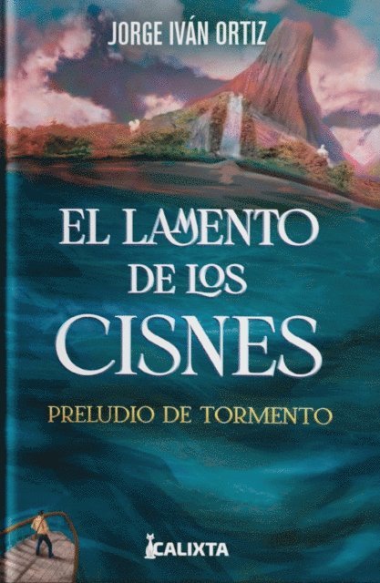 Jorge Ivan Ortiz, Martin Lopez Lesms, Maria Fernanda Medrano - El lamento de los cisnes, E-bok