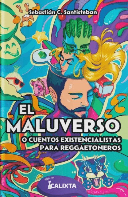 Sebastian C. Santisteban, Diego Santamaria - EL MALUVERSO o cuentos existencialistas para reggaetoneros, E-bok. Tillgänglighet: Lägg i varukorg