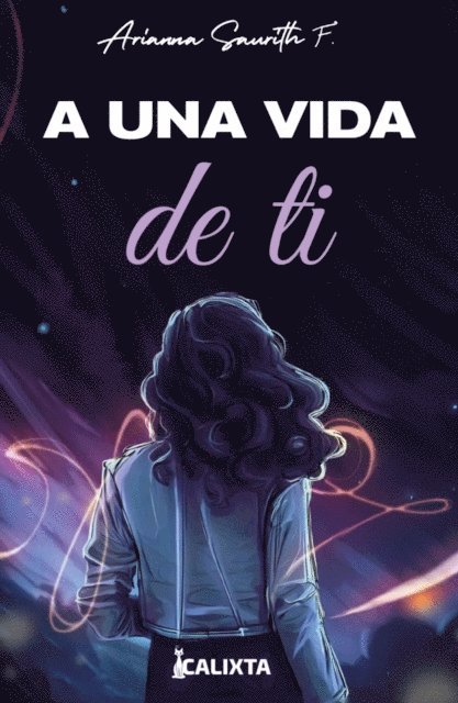 Arianna Saurith F. - A una vida de ti, E-bok