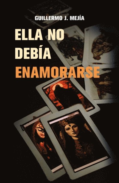 Guillermo J. Mejia - ELLA NO DEBÍA ENAMORARSE, E-bok. Tillgänglighet: Lägg i varukorg