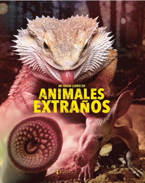 Grupo editorial Sin Fronteras - Mi gran libro de animales extraños, E-bok