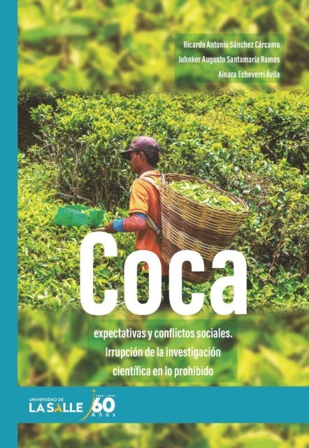 Ainara Echeverri Avila, Johnker Augusto Santamaria Ramos, Ricardo Antonio Sanchez Carcamo - Coca, expectativas y conflictos sociales, E-bok